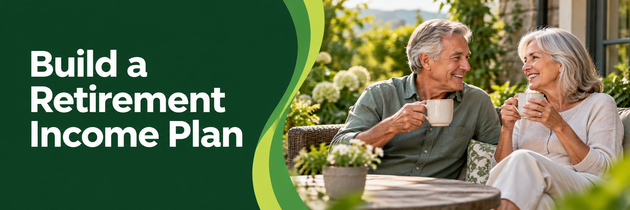 retirement-income-plan Build a Retirement Income Plan — retired couple enjoying coffee on a garden patio